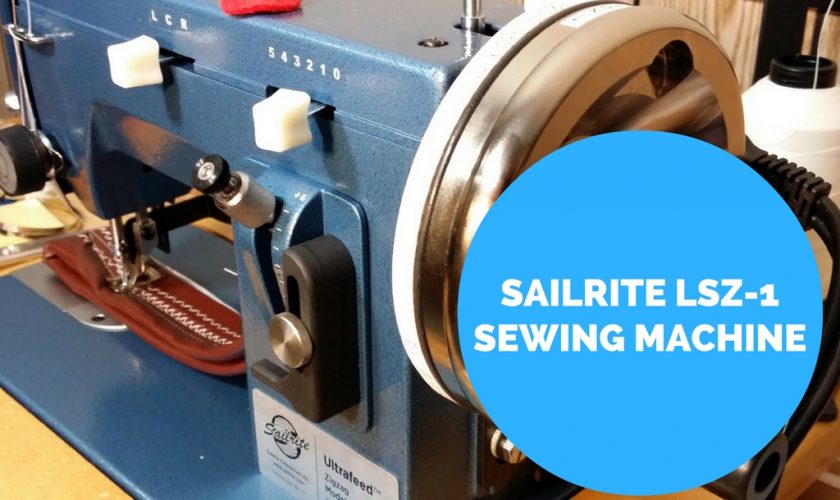 A HandsOn Review Of The Sailrite LSZ40 Heavy Duty Sewing Machine Amazing Sailrite Sewing Machine A HandsOn Review Of The Sailrite LSZ40 Heavy Duty Sewing Machine Amazing Sailrite Sewing Machine